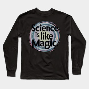 New Science Its Like Magic Long Sleeve T-Shirt